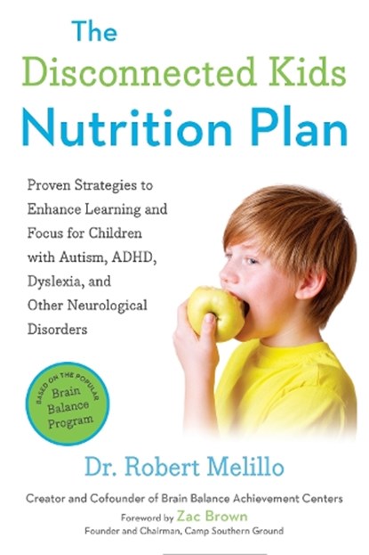 The Disconnected Kids Nutrition Plan, Dr. Robert (Dr. Robert Melillo) Melillo - Paperback - 9780399171789