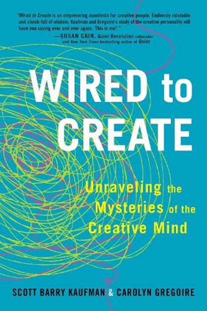 Wired to Create, Scott Barry Kaufman ; Carolyn Gregoire - Paperback - 9780399175664