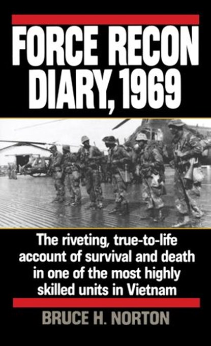 Force Recon Diary, 1969, Major Bruce H. Norton - Ebook - 9780399177712