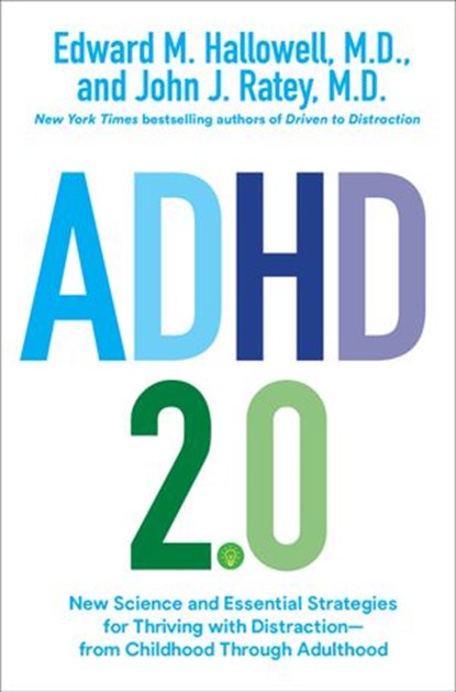 ADHD 2.0, Edward M. Hallowell M.D. ; John J. Ratey M.D. - Ebook - 9780399178757