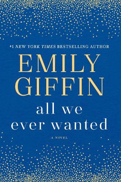 All We Ever Wanted, Emily Giffin - Paperback - 9780399178948
