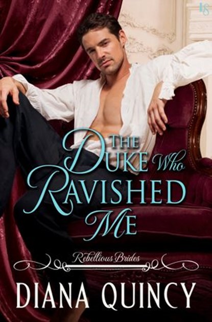 The Duke Who Ravished Me, Diana Quincy - Ebook - 9780399180088
