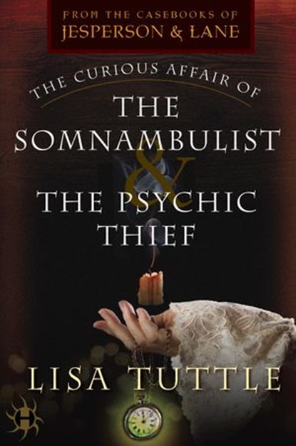 The Curious Affair of the Somnambulist & the Psychic Thief, Lisa Tuttle - Ebook - 9780399182198
