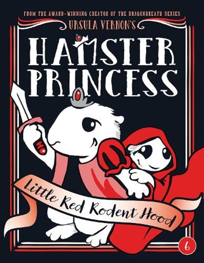 Hamster Princess: Little Red Rodent Hood, Ursula Vernon - Gebonden - 9780399186585