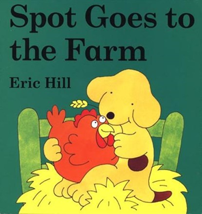 SPOT GOES TO THE FARM BOARD BK, Eric Hill - Gebonden - 9780399236471