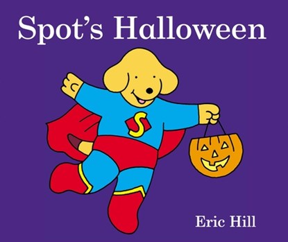 Spot's Halloween, Eric Hill - Gebonden - 9780399241857