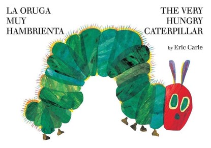 La oruga muy hambrienta/The Very Hungry Caterpillar, Eric Carle - Gebonden - 9780399256059