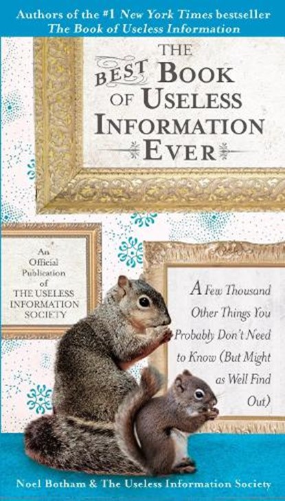 The Best Book of Useless Information Ever, Noel Botham - Paperback - 9780399534287
