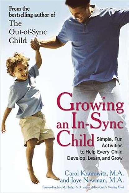 Growing an in-Sync Child, Carol (Carol Kranowitz) Kranowitz ; Joye (Joye Newman) Newman - Paperback - 9780399535833