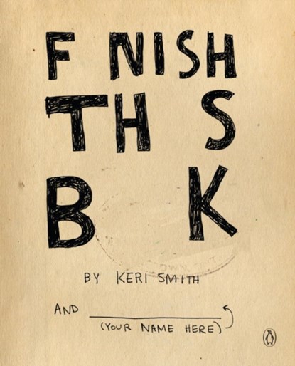 Finish This Book, Keri Smith - Paperback - 9780399536892