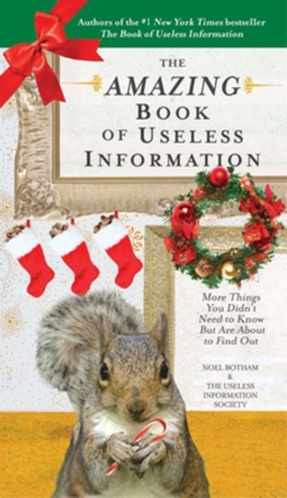 The Amazing Book of Useless Information (Holiday Edition), Noel Botham - Paperback - 9780399537387