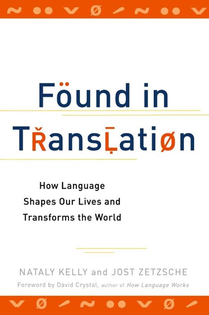 Found in Translation, Nataly Kelly ; Jost Zetzsche - Paperback - 9780399537974