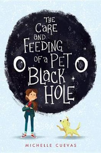 The Care and Feeding of a Pet Black Hole, CUEVAS,  Michelle - Gebonden - 9780399539138