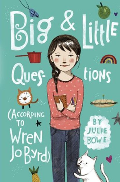Big & Little Questions (According to Wren Jo Byrd), Julie Bowe - Ebook - 9780399539350