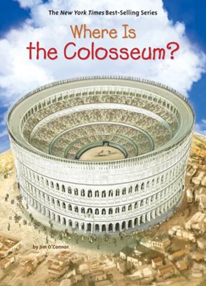 Where Is the Colosseum?, Jim O'Connor ; Who HQ - Ebook - 9780399541919