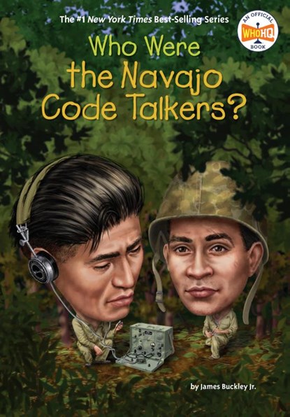 Who Were the Navajo Code Talkers?, James Buckley ; Who HQ - Paperback - 9780399542657