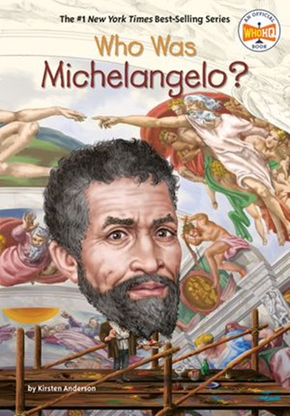 Who Was Michelangelo?, Kirsten Anderson ; Who HQ - Ebook - 9780399543975