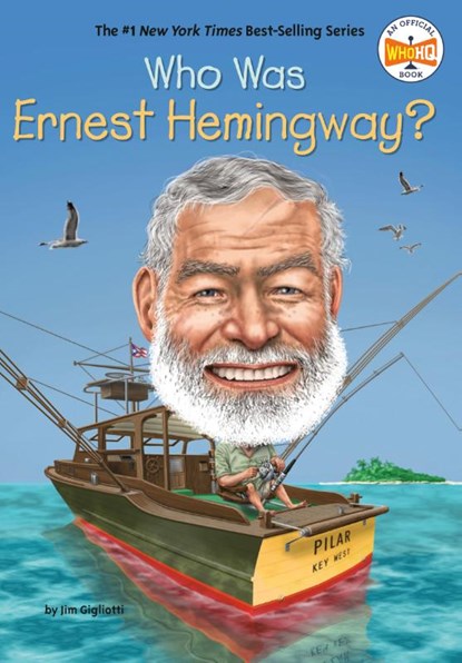 Who Was Ernest Hemingway?, Jim Gigliotti ; Who HQ - Paperback - 9780399544132