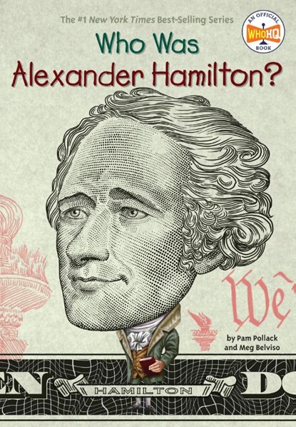 Who Was Alexander Hamilton?, Pam Pollack ; Meg Belviso ; Dede Putra - Paperback - 9780399544279