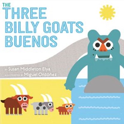 The Three Billy Goats Buenos, Susan Middleton Elya - Ebook - 9780399547409