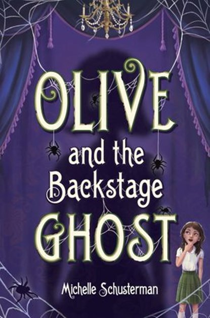 Olive and the Backstage Ghost, Michelle Schusterman - Ebook - 9780399550683