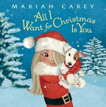 All I Want for Christmas Is You, Mariah Carey - Ebook - 9780399551406