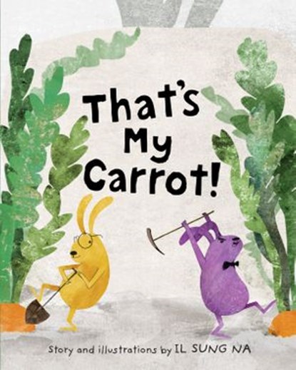 That's My Carrot, Il Sung Na - Ebook - 9780399551604
