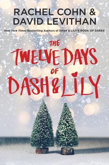 The Twelve Days of Dash & Lily, Rachel Cohn ; David Levithan - Ebook - 9780399553820