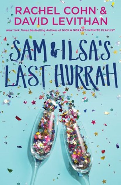 Sam & Ilsa's Last Hurrah, Rachel Cohn ; David Levithan - Ebook - 9780399553868