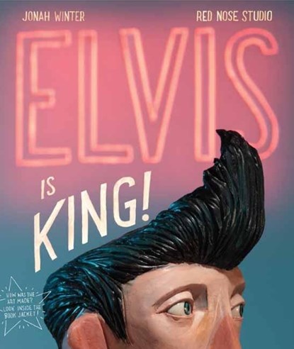 Elvis Is King!, Jonah Winter - Gebonden - 9780399554704