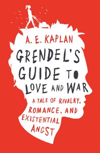 Grendel's Guide to Love and War, A. E. Kaplan - Ebook - 9780399555565