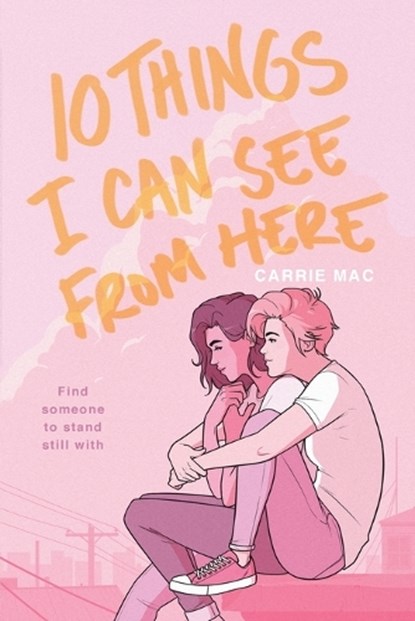 10 Things I Can See From Here, Carrie Mac - Paperback - 9780399556289