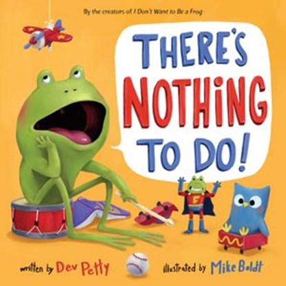 There's Nothing to Do!, Dev Petty - Ebook - 9780399558054