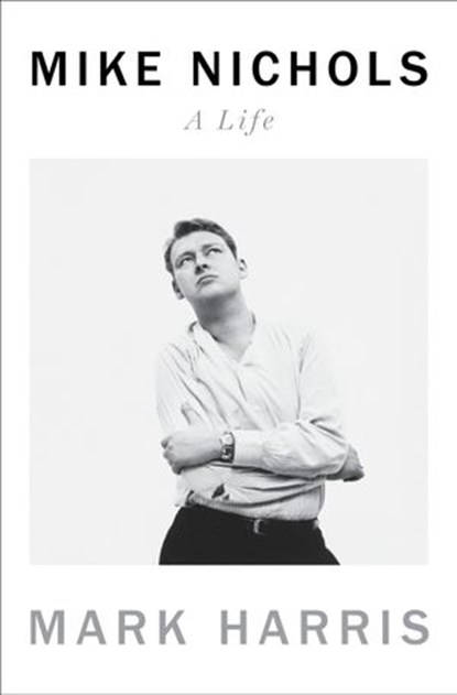 Mike Nichols, Mark Harris - Ebook - 9780399562259