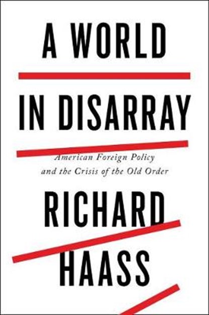 A World In Disarray, Richard N. Haass - Gebonden - 9780399562365