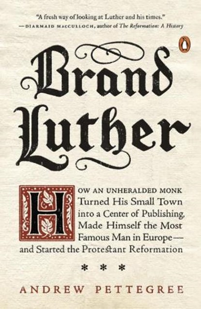 Brand Luther, Andrew Pettegree - Paperback - 9780399563232