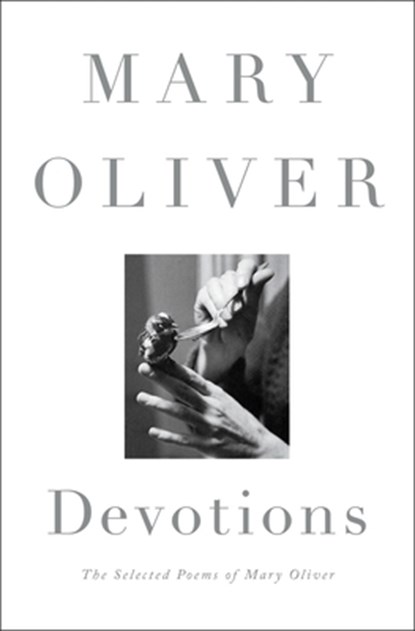 Devotions, Mary Oliver - Gebonden - 9780399563249