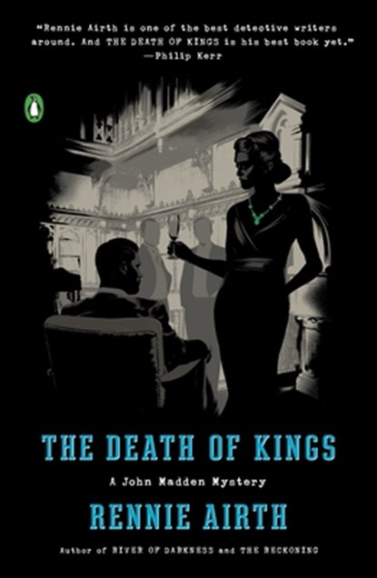 DEATH OF KINGS, Rennie Airth - Paperback - 9780399563461
