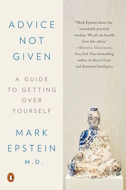 Advice Not Given, Mark Epstein M.D. - Ebook - 9780399564338