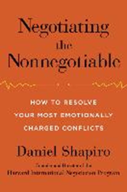 Negotiating the Nonnegotiable, SHAPIRO,  Daniel - Paperback - 9780399564406