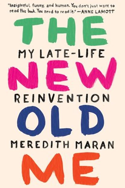 The New Old Me, Meredith Maran - Ebook - 9780399574146
