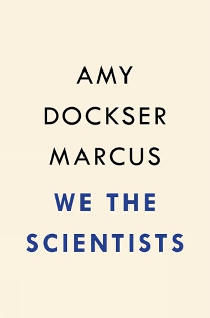 We the Scientists, Amy Dockser Marcus - Gebonden - 9780399576133