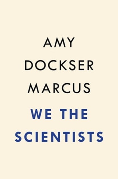 We the Scientists, Amy Dockser Marcus - Ebook - 9780399576157