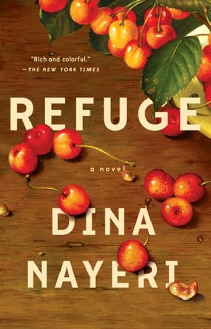 Refuge: A Novel, Dina Nayeri - Ebook - 9780399576409
