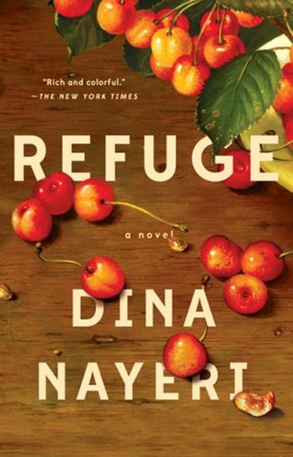 Refuge: A Novel, Dina Nayeri - Ebook - 9780399576409