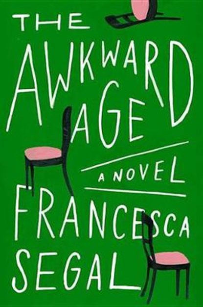 The Awkward Age, SEGAL,  Francesca - Gebonden - 9780399576454