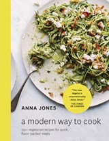 MODERN WAY TO COOK - JONES,  Anna - 9780399578427