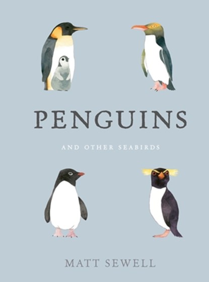 Penguins and Other Seabirds, Matt Sewell - Gebonden - 9780399578670