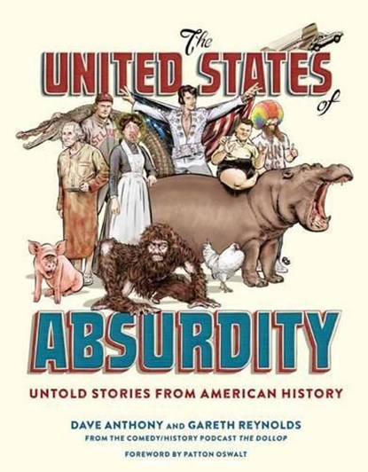 The United States of Absurdity, Dave Anthony ; Gareth Reynolds - Gebonden - 9780399578755
