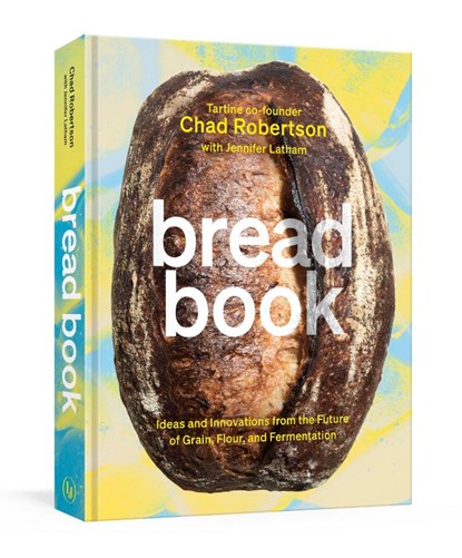 Bread Book, Chad Robertson ; Jennifer Latham - Gebonden - 9780399578847